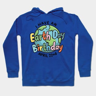 I have an Earth Day Birthday Hoodie